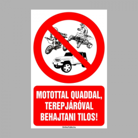 Motorral, quaddal, terepjáróval behajtani tilos!