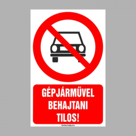 Gépjárművel behajtani tilos!