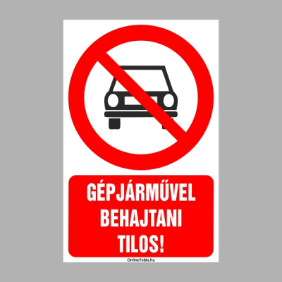 Gépjárművel behajtani tilos!