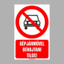 Gépjárművel behajtani tilos!