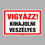 Vigyázz! Kihajolni veszélyes