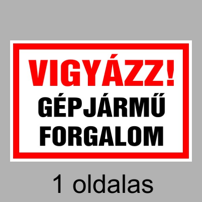 Vigyázz! Gépjármű Forgalom (1 oldalas)