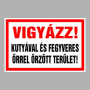 Vigyázz! Kutyával és fegyveres őrrel őrzött terület!