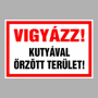 Vigyázz! Kutyával őrzött terület!